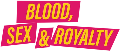 Blood, Sex & Royalty